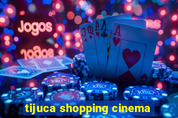 tijuca shopping cinema